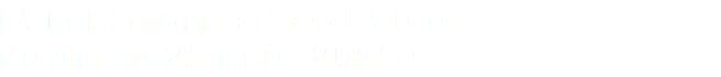 Rendez-vous à Sao Paulo du 18 au 25 août 2015 !
